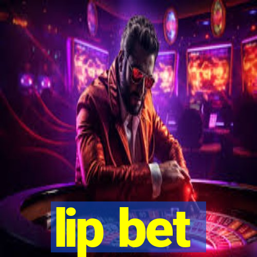 lip bet